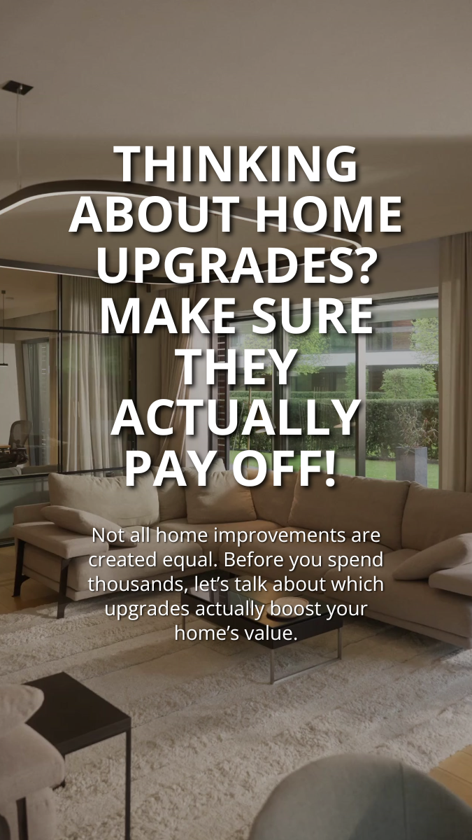 2 - Thinking About Home Upgrades Make Sure They Actually Pay Off!
